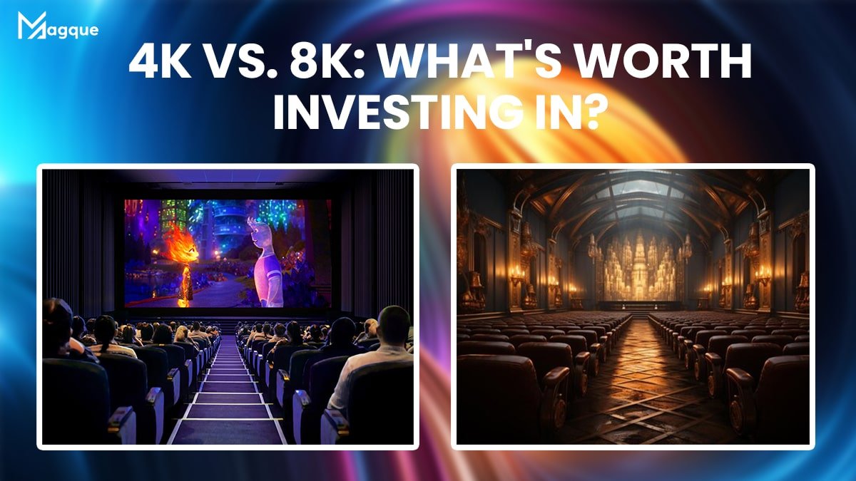 Read more about the article 4K vs. 8K: What’s Worth Investing In?