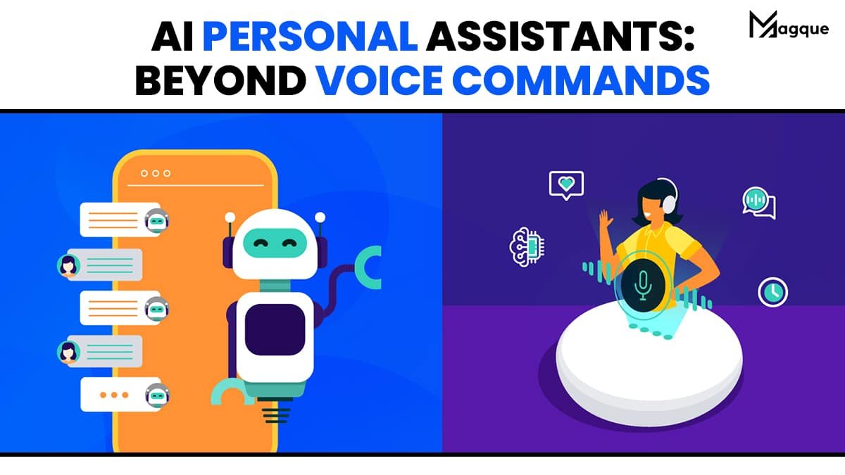 You are currently viewing AI Personal Assistants: Beyond Voice Commands