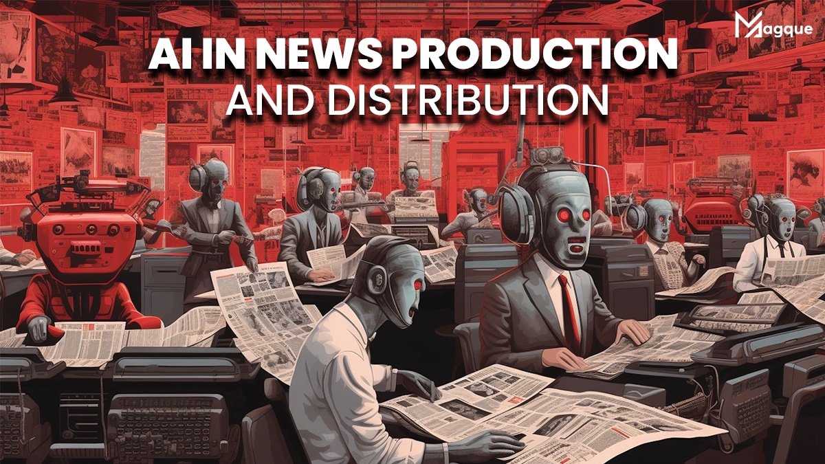 AI in News Production and Distribution