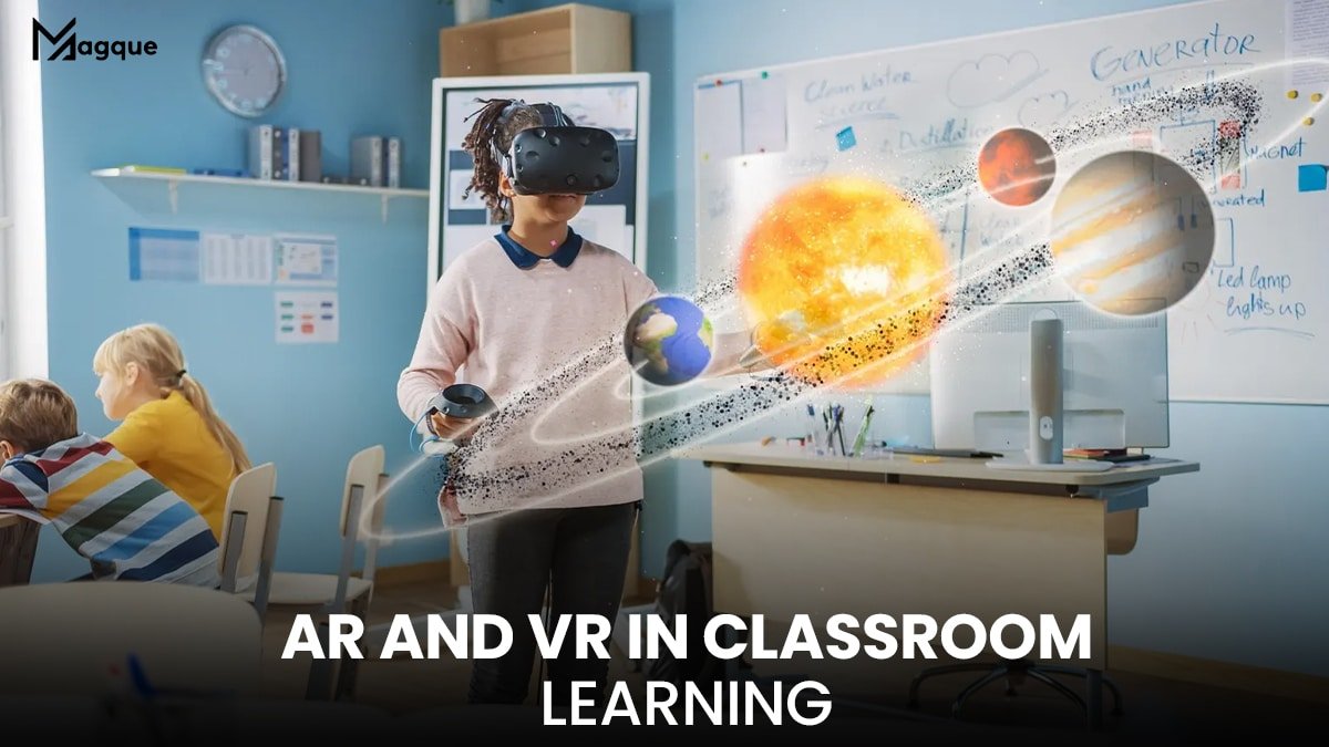 Read more about the article AR and VR in Classroom Learning