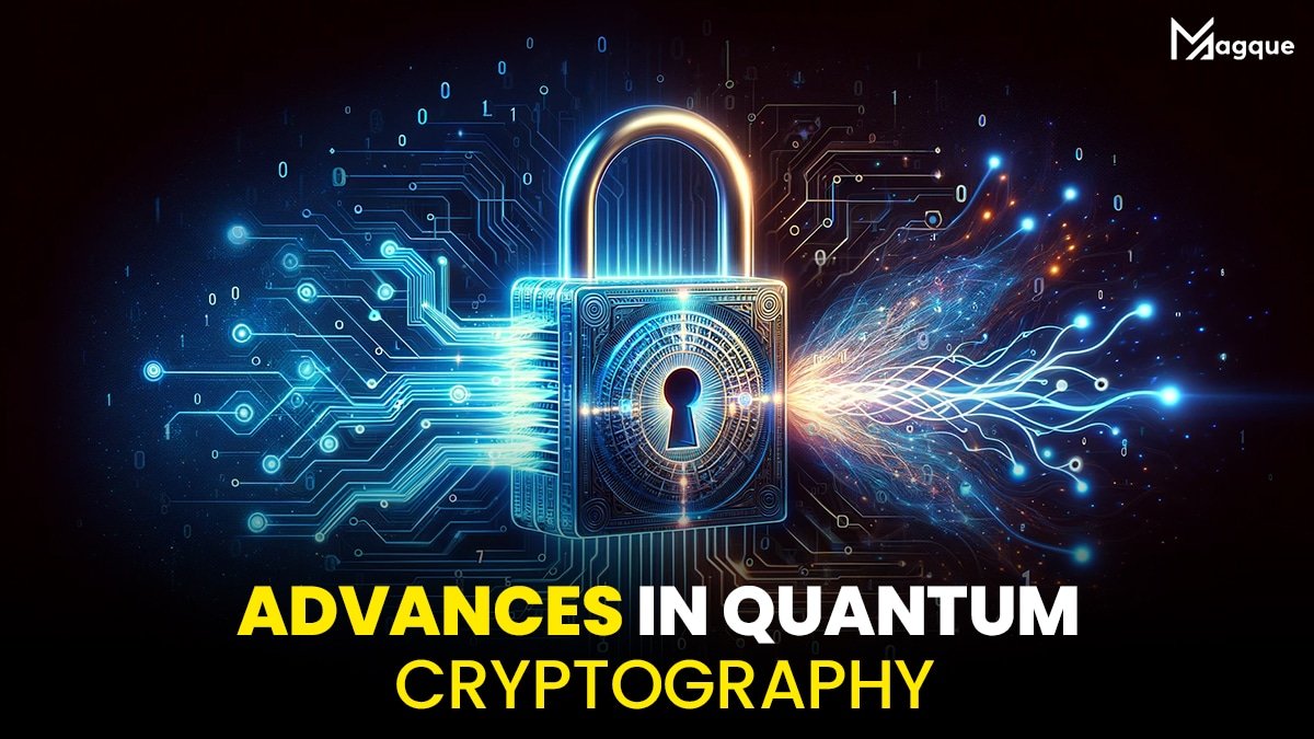 Advances in Quantum Cryptography
