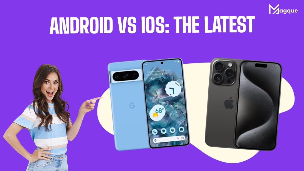 Android vs iOS: The Latest
