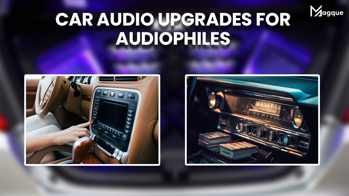 Car Audio Upgrades for Audiophiles