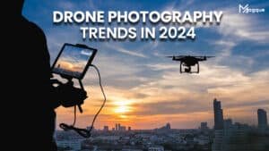 Read more about the article Drone Photography Trends in 2024