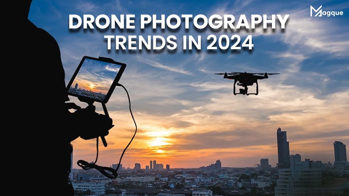 Drone Photography Trends in 2024