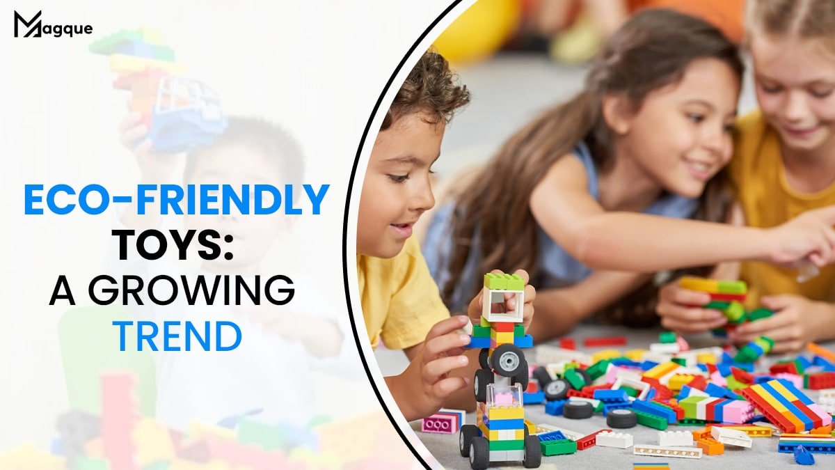 Read more about the article Eco-Friendly Toys: A Growing Trend