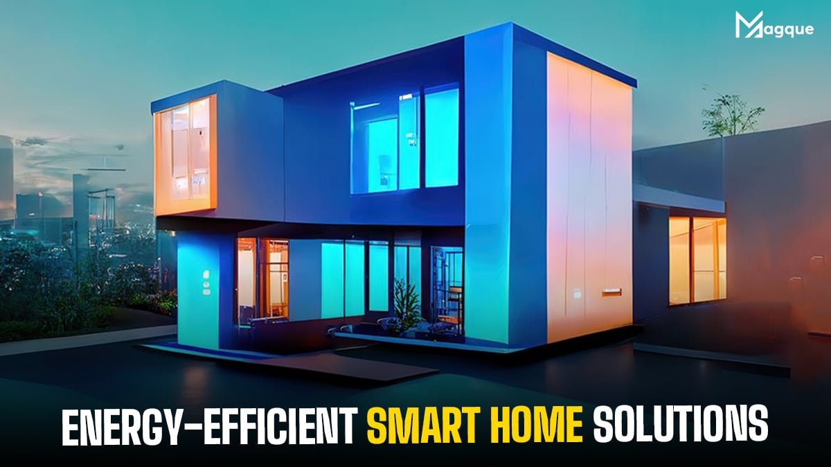 You are currently viewing Energy-Efficient Smart Home Solutions
