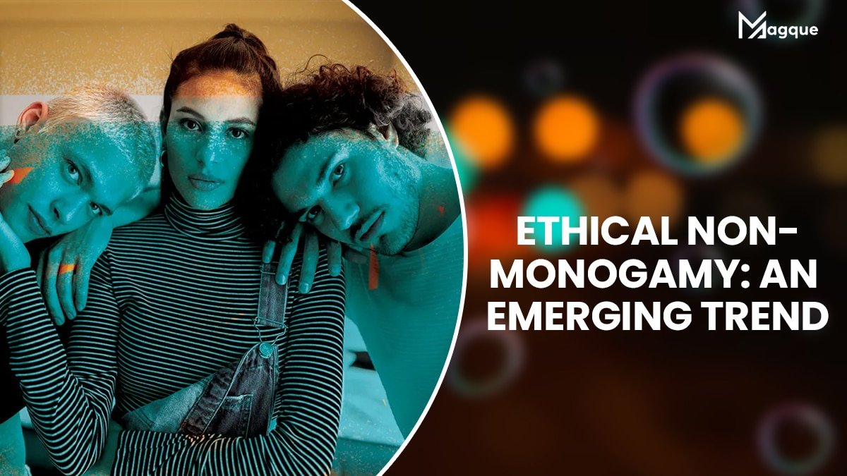 Ethical Non-Monogamy: An Emerging Trend