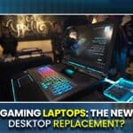 Gaming Laptops_ The New Desktop Replacement_