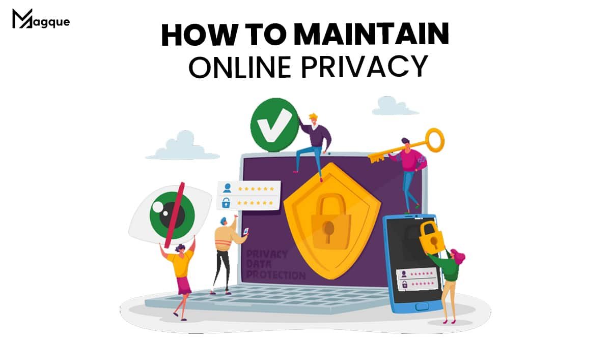 You are currently viewing How to Maintain Online Privacy