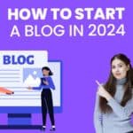 How to Start a Blog in 2024