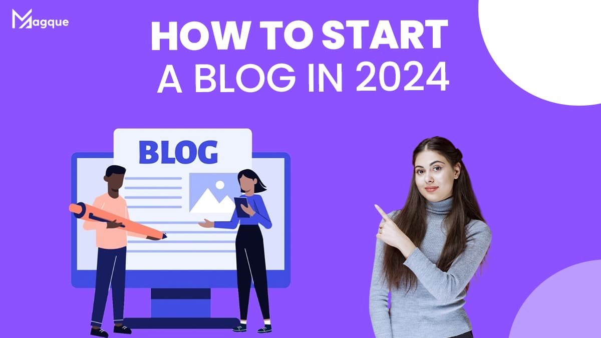 You are currently viewing How to Start a Blog in 2024