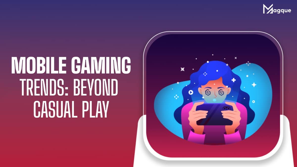 Read more about the article Mobile Gaming Trends: Beyond Casual Play