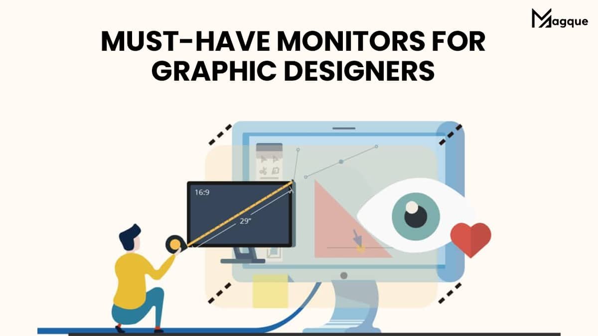 You are currently viewing Must-Have Monitors for Graphic Designers