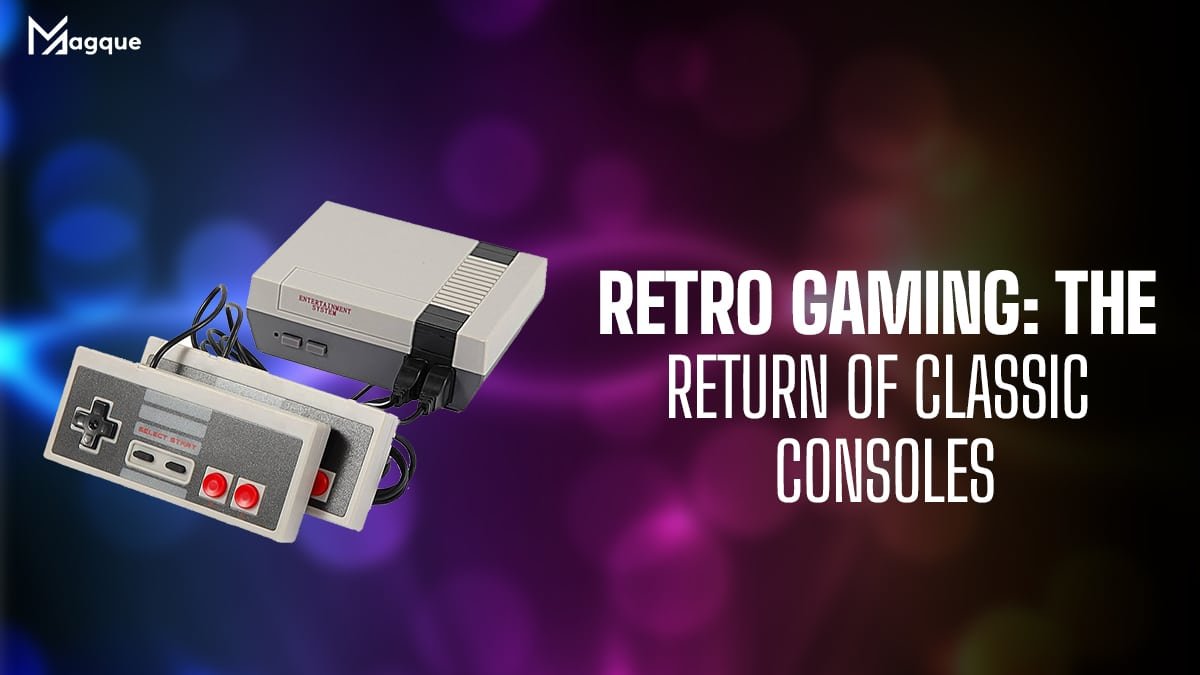 Retro Gaming_ The Return of Classic Consoles