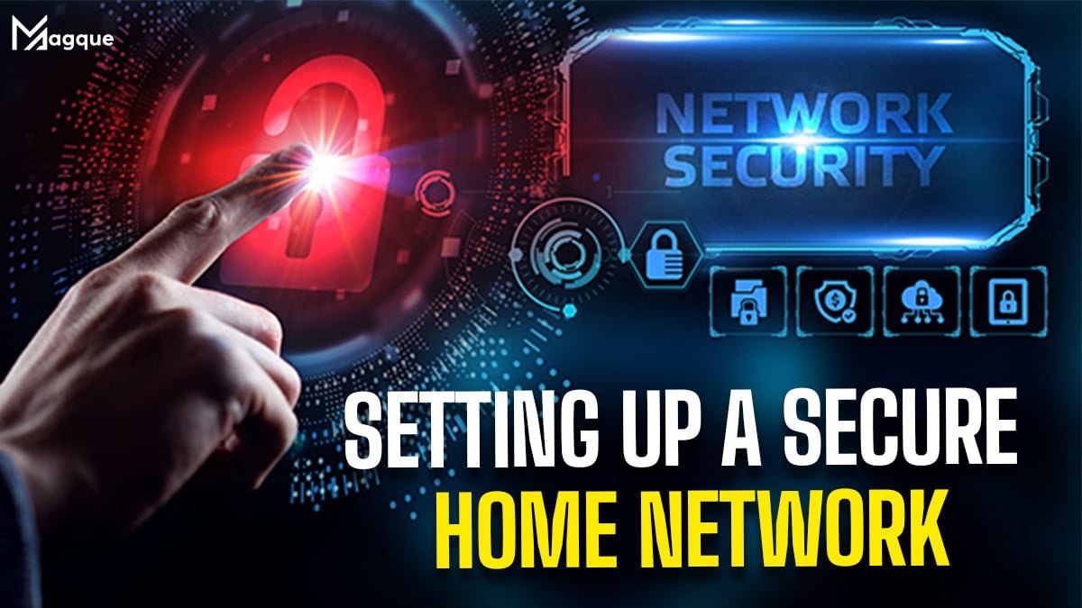 Read more about the article Setting Up a Secure Home Network