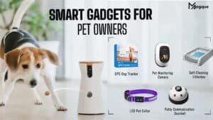 Read more about the article The Ultimate Guide to Smart Gadgets for Pet Owners