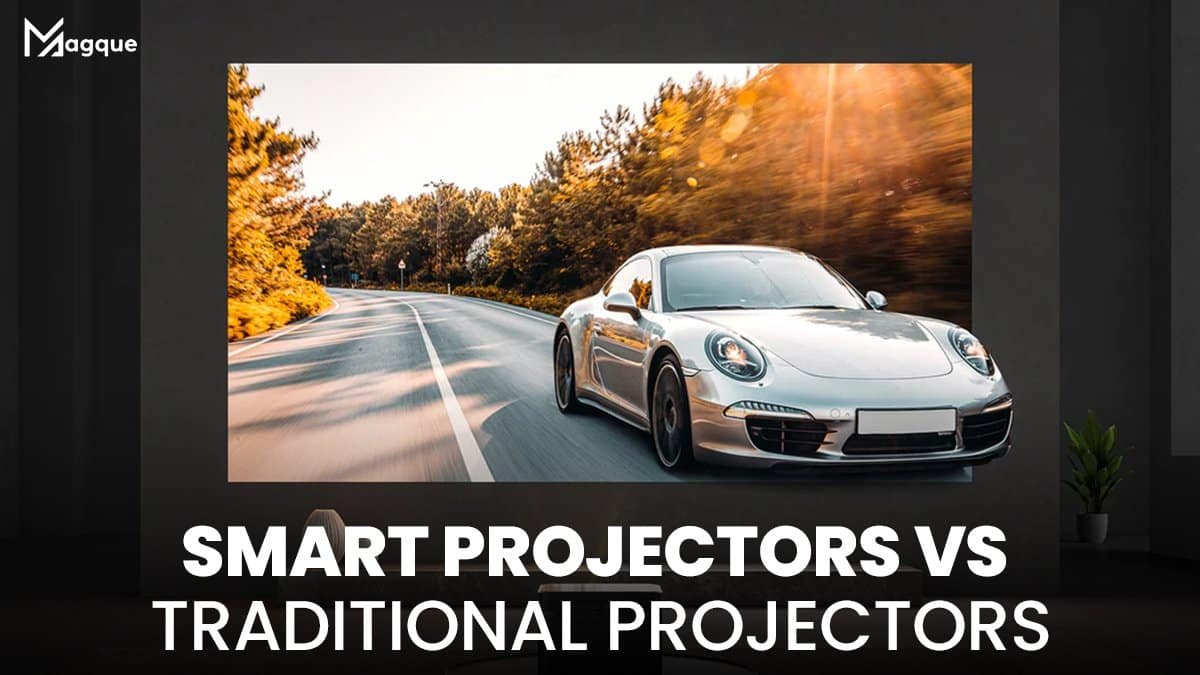 Smart Projectors vs Traditional Projectors