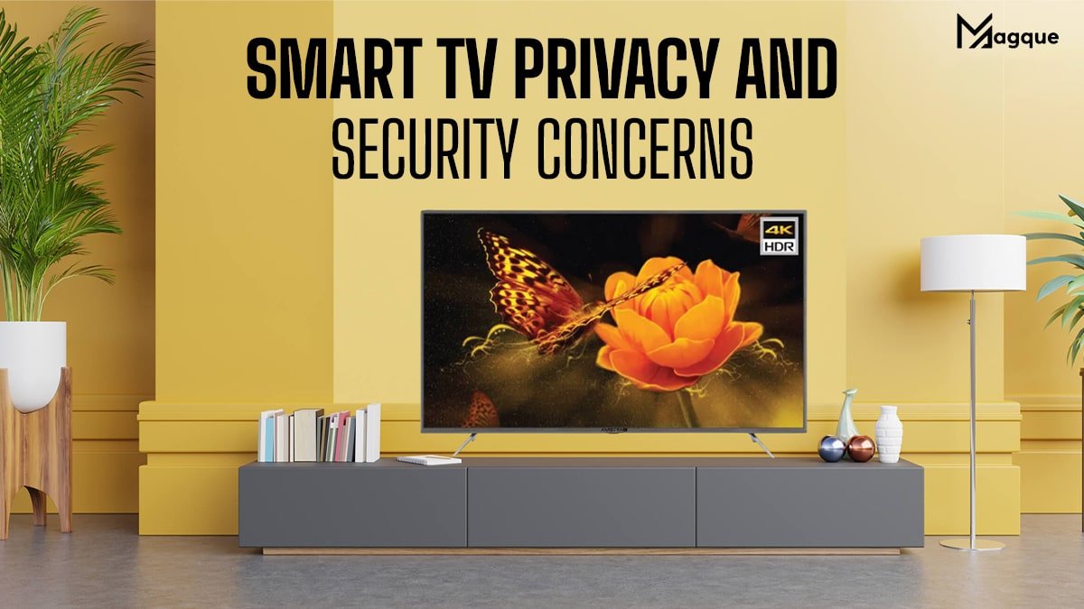 Read more about the article Smart TV Privacy and Security Concerns