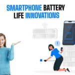 Smartphone Battery Life Innovations