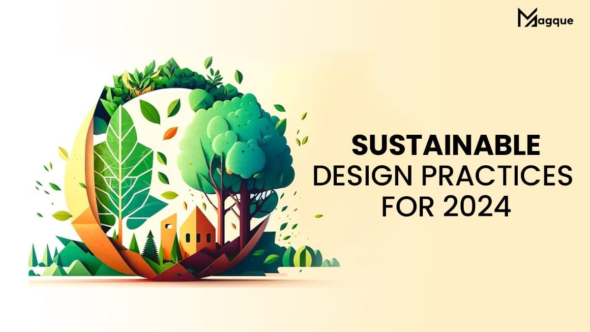 Read more about the article Sustainable Design Practices for 2024