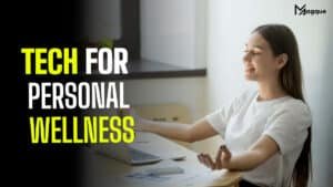 Read more about the article Tech for Personal Wellness