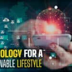 Technology for a Sustainable Lifestyle