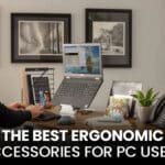 The Best Ergonomic Accessories for PC Users