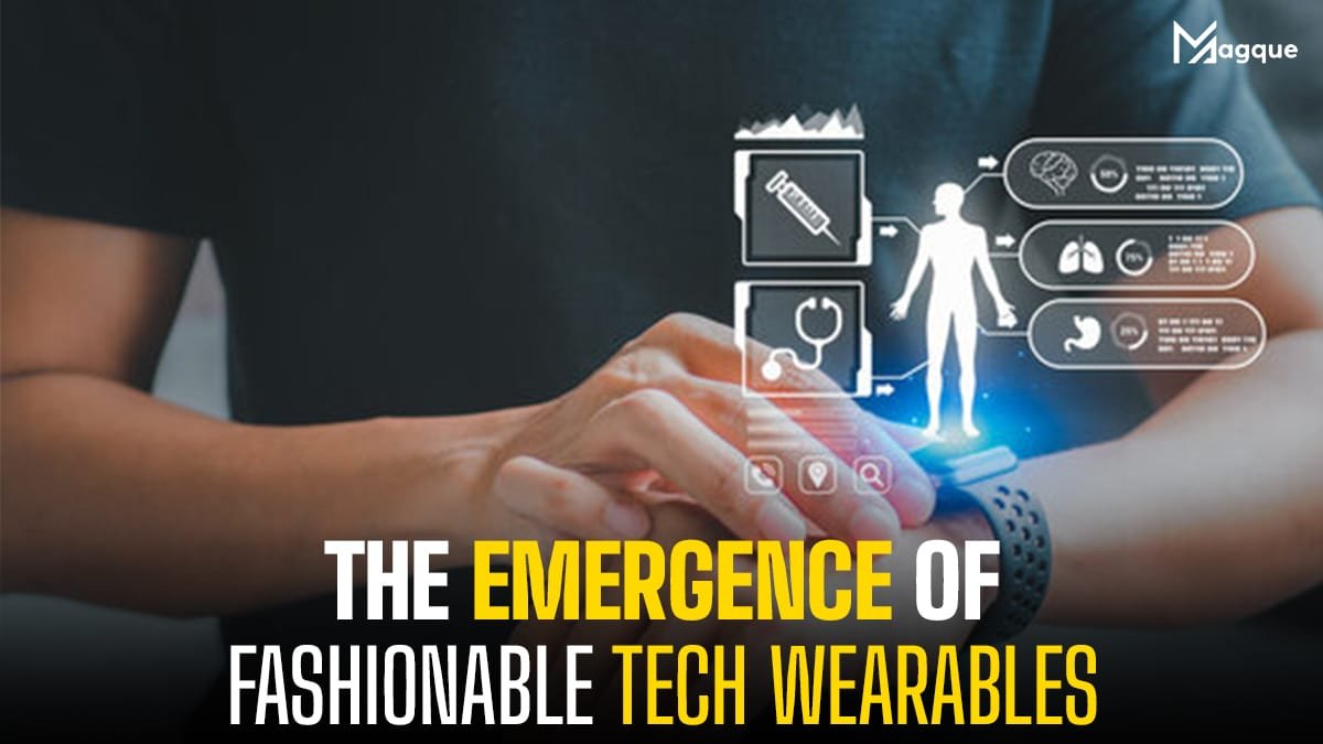 The Emergence of Fashionable Tech Wearables