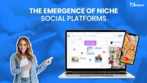 Read more about the article The Emergence of Niche Social Platforms