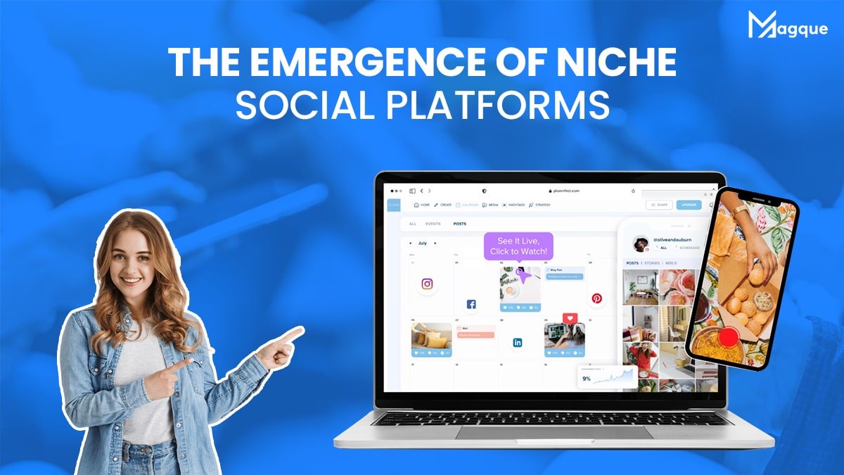 You are currently viewing The Emergence of Niche Social Platforms