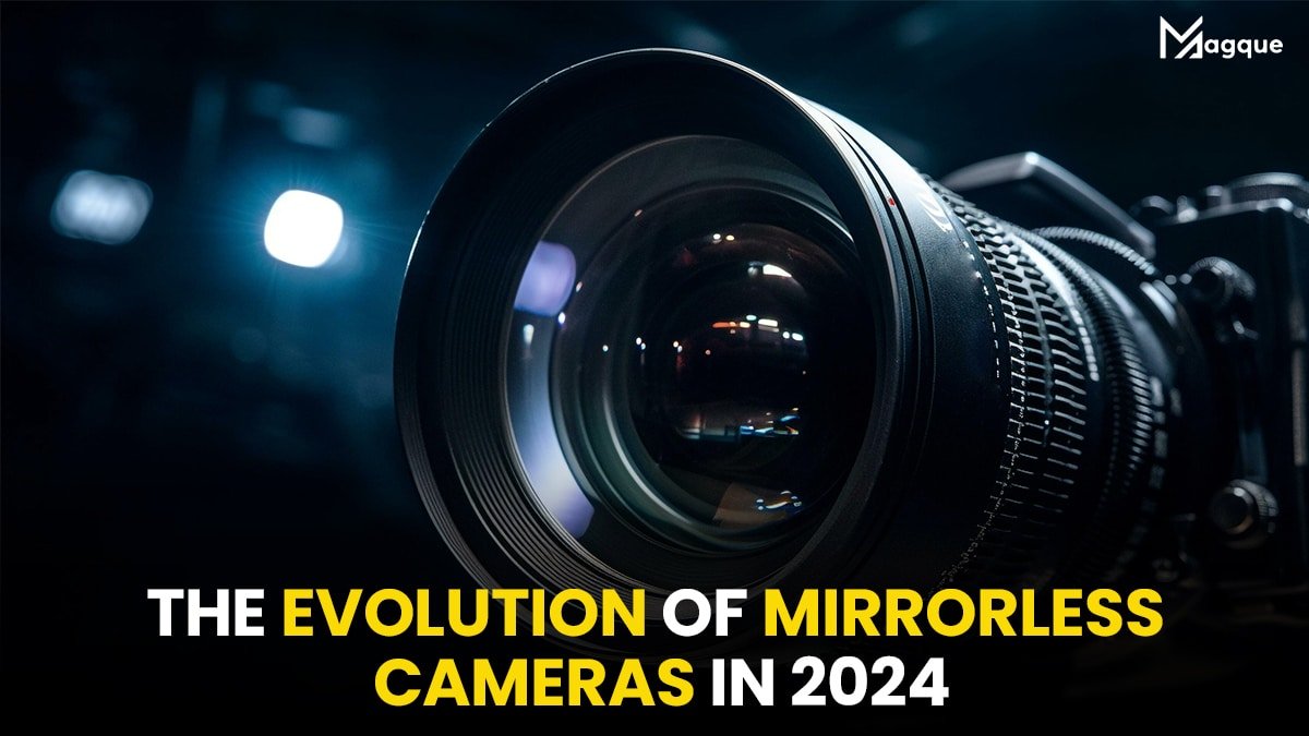 You are currently viewing The Evolution of Mirrorless Cameras in 2024
