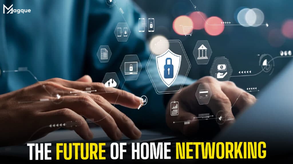 The Future of Home Networking