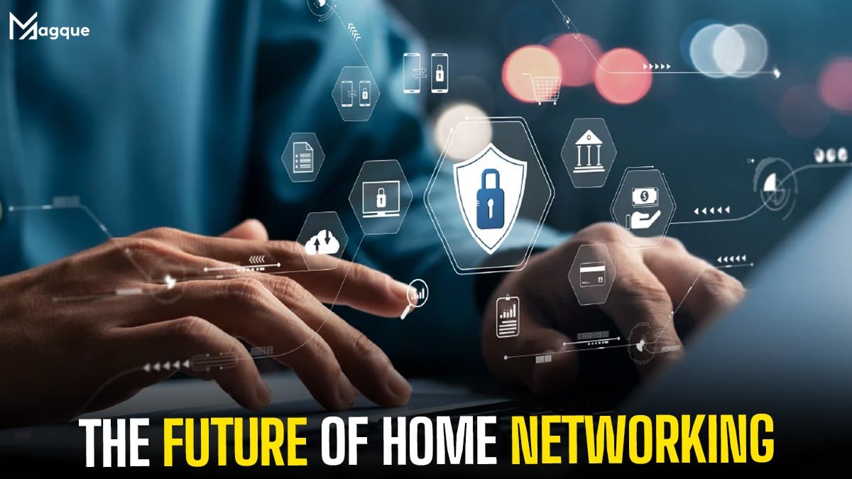 The Future of Home Networking