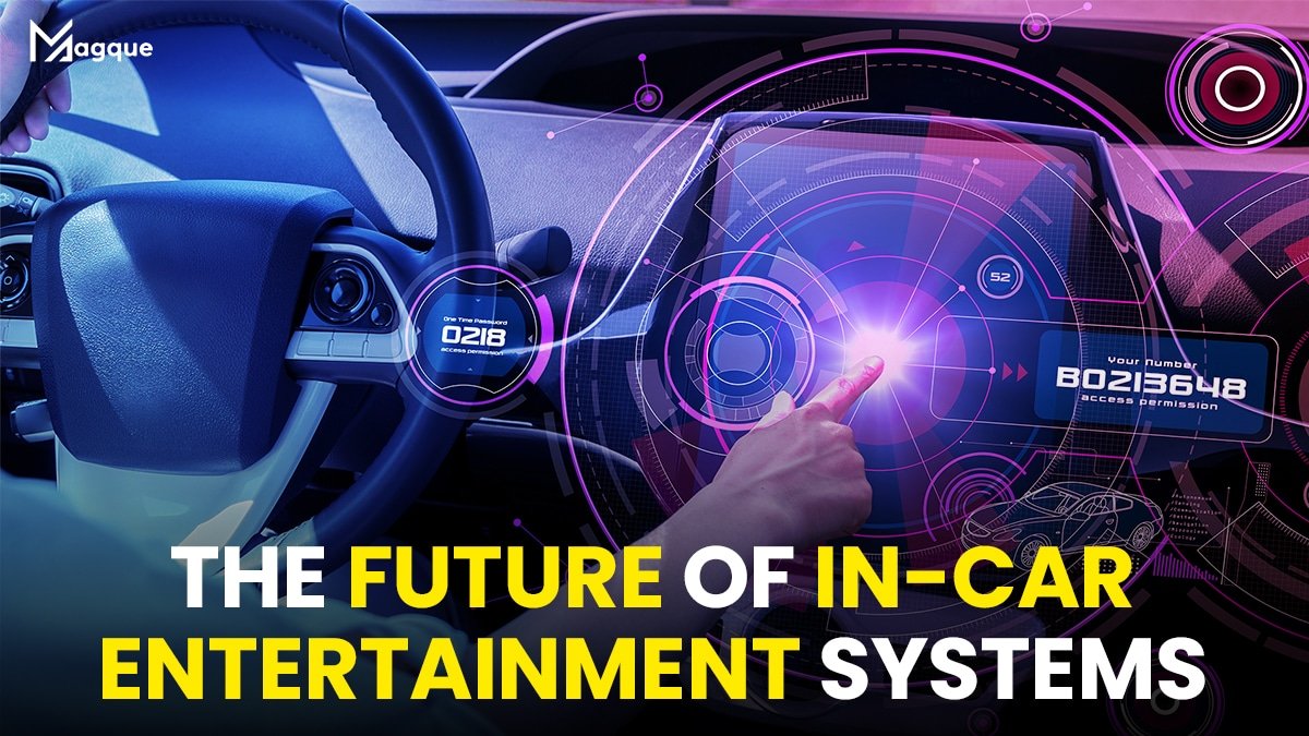 The Future of In-Car Entertainment Systems