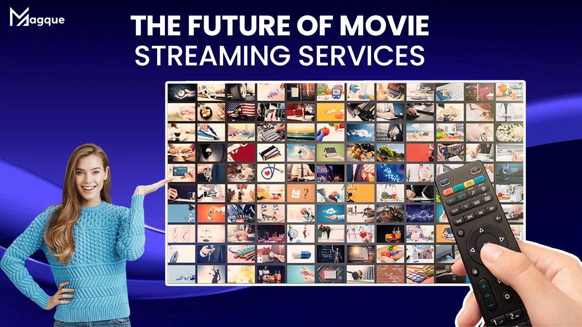 The Future of Movie Streaming Services