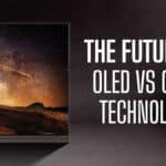 The Future of OLED vs. QLED Technology