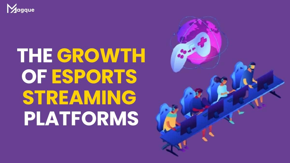 Read more about the article The Growth of Esports Streaming Platforms