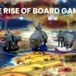 The Rise of Board Games