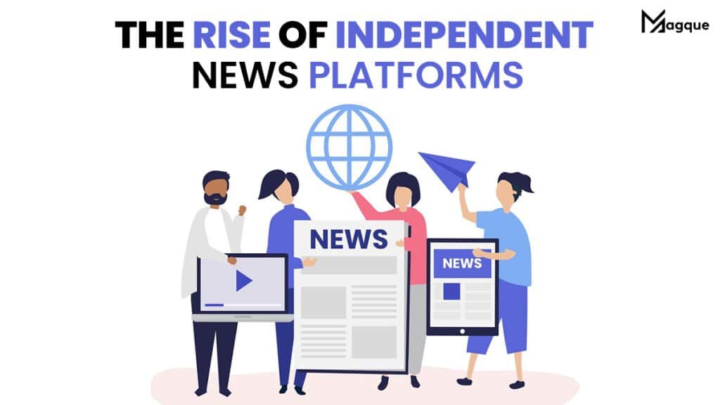 The Rise of Independent News Platforms