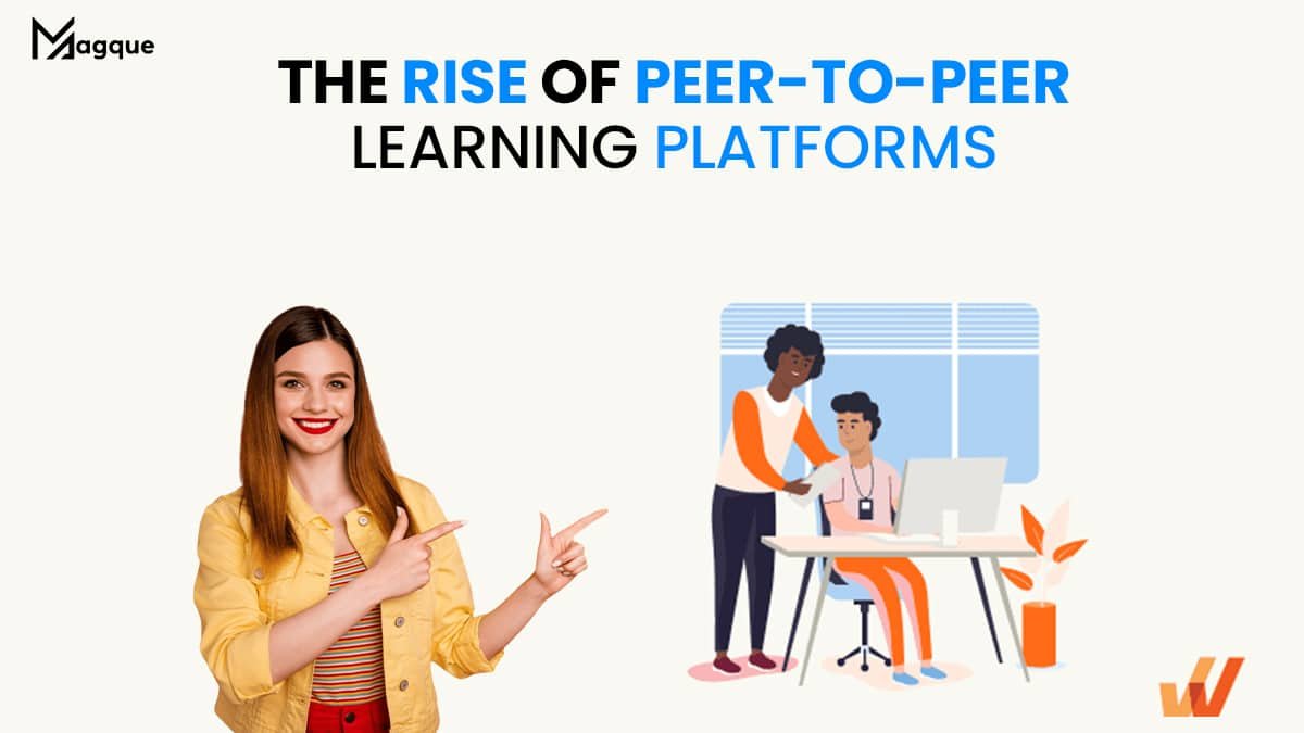 The Rise of Peer-to-Peer Learning Platforms