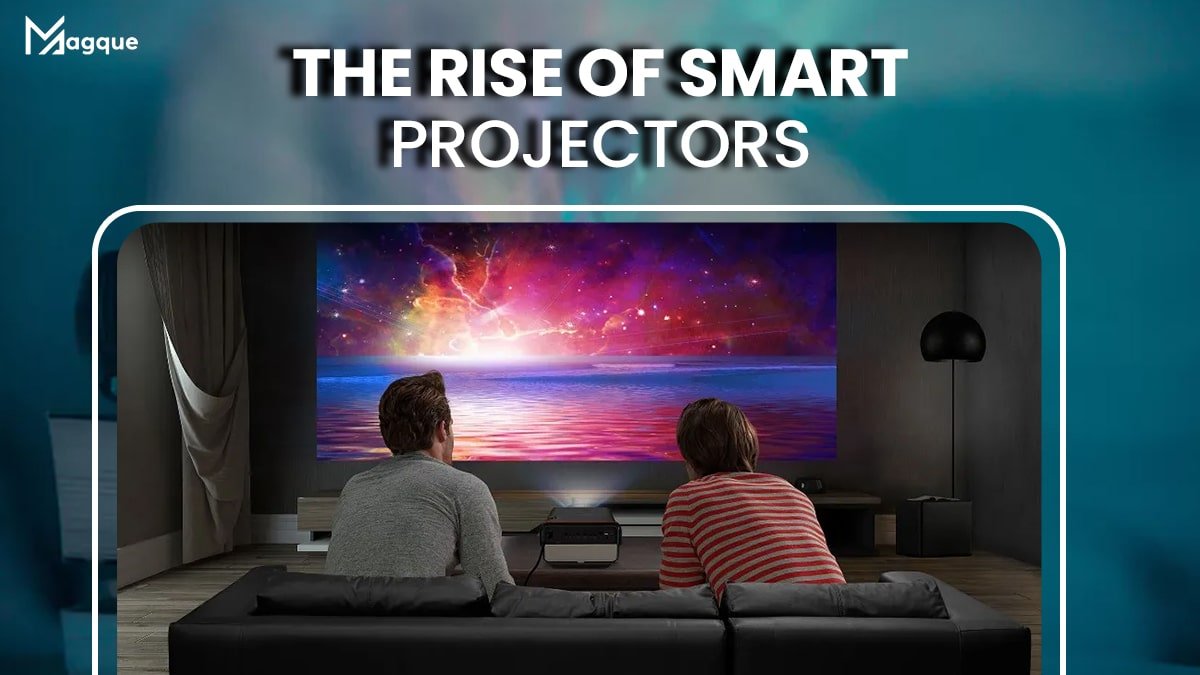 The Rise of Smart Projectors
