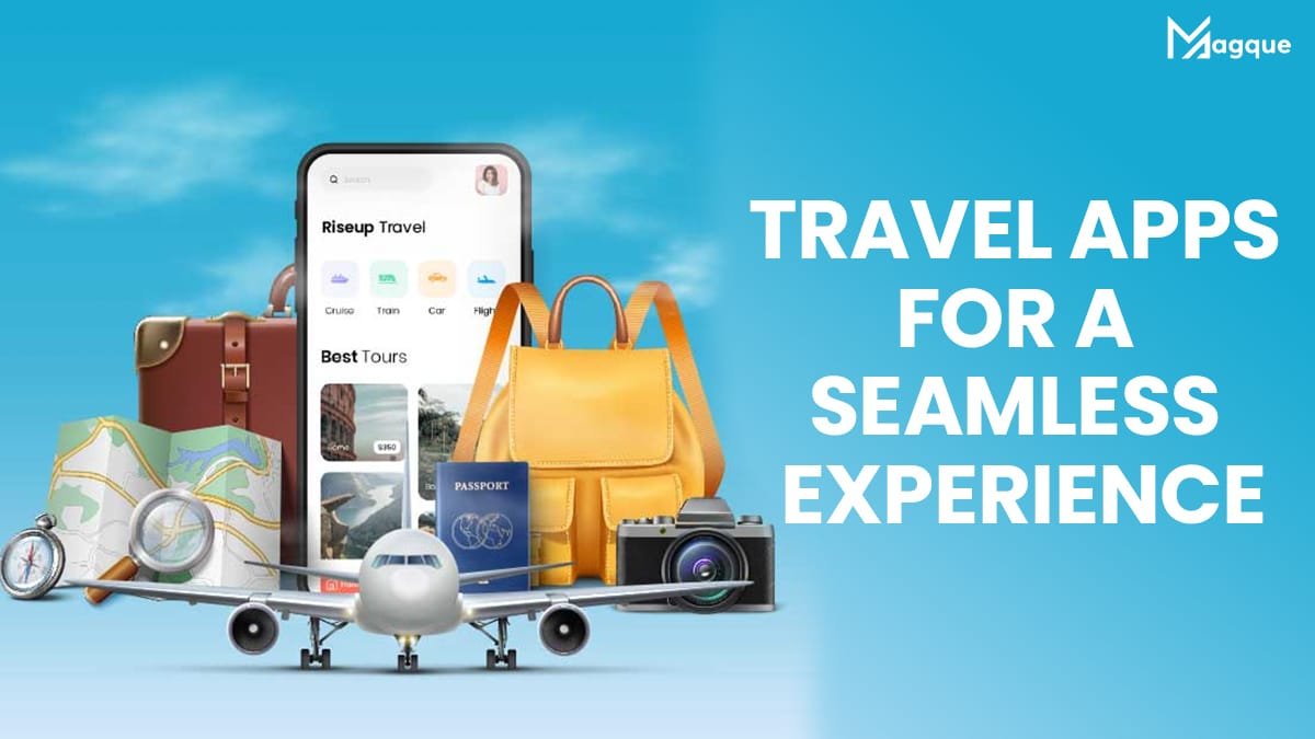 Read more about the article Travel Apps for a Seamless Experience