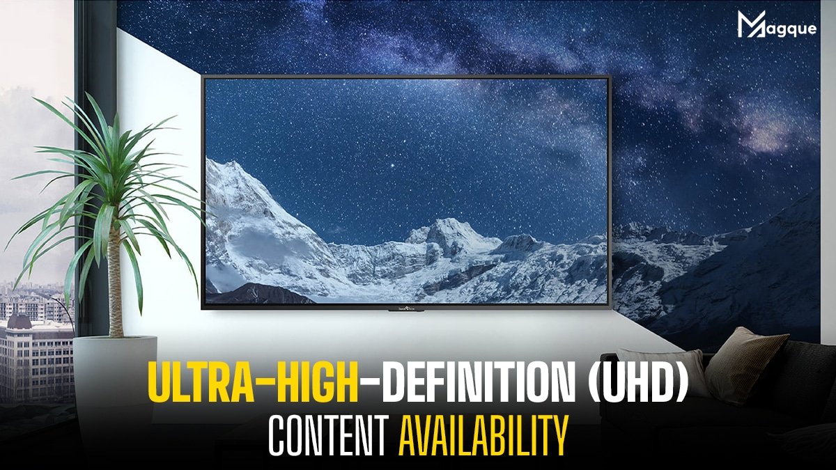 Ultra-High-Definition (UHD) Content Availability