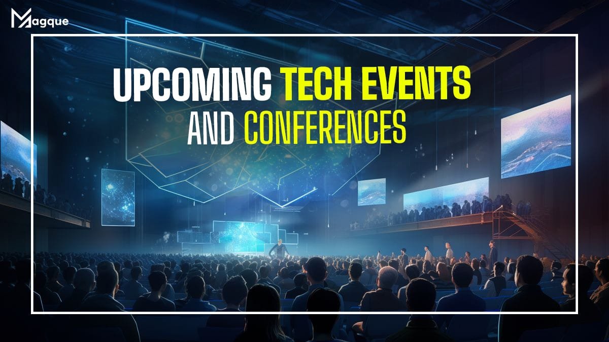 You are currently viewing Upcoming Tech Events and Conferences