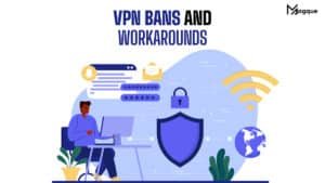 Read more about the article VPN Bans and Workarounds
