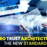 Zero Trust Architecture_ The New Standard