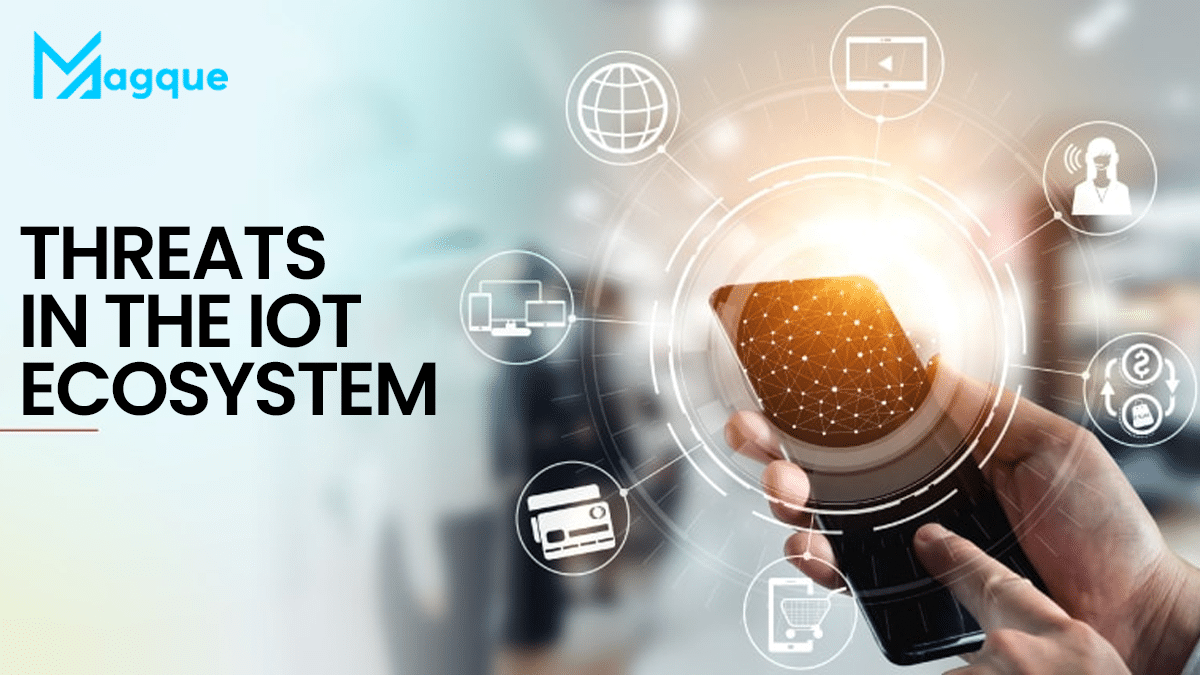 Threats in the IoT Ecosystem