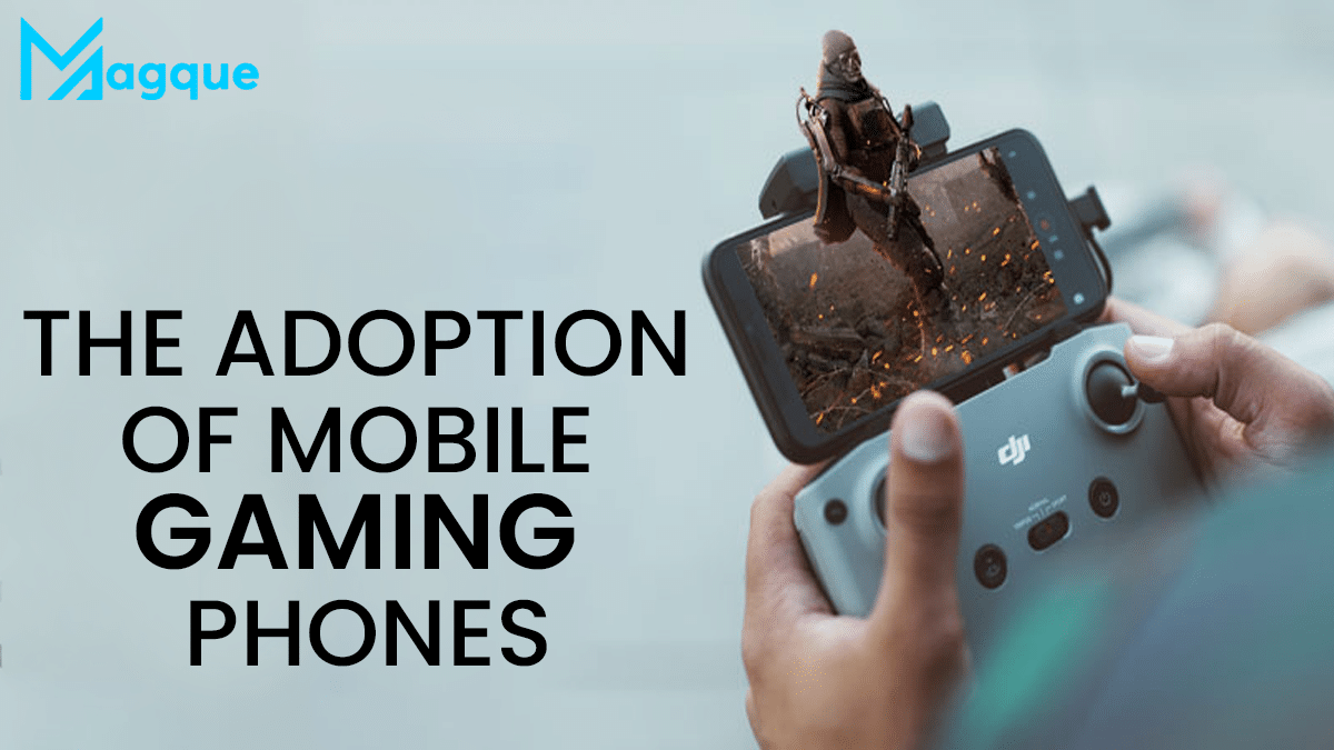 The Adoption of Mobile Gaming Phones