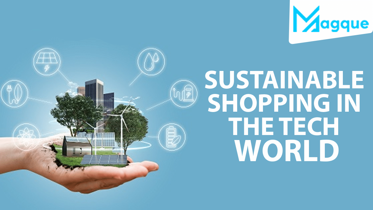 You are currently viewing Sustainable Shopping in the Tech World